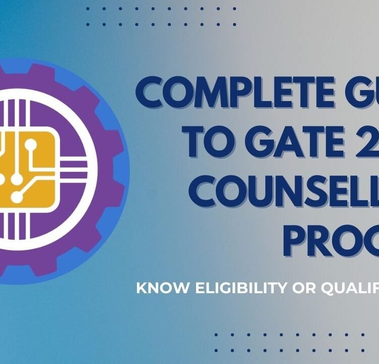 Complete Guide to GATE 2026 Counselling Process